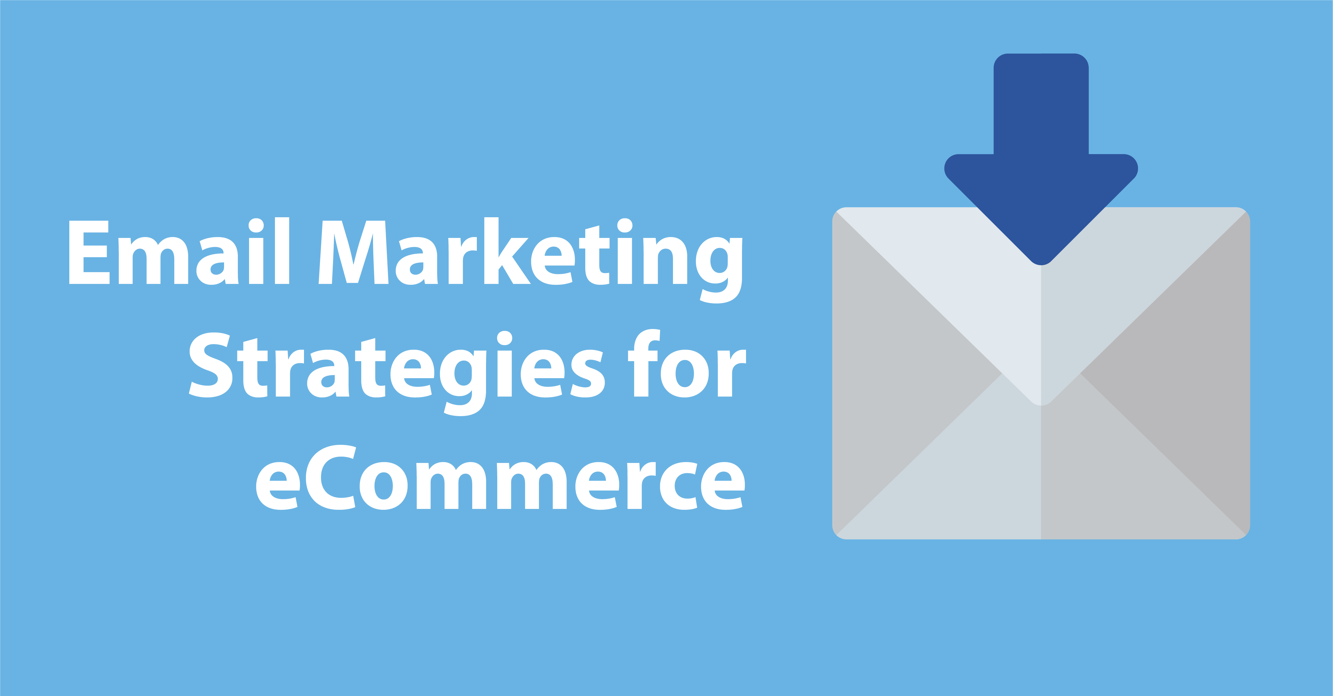 Email Marketing Strategies for eCommerce