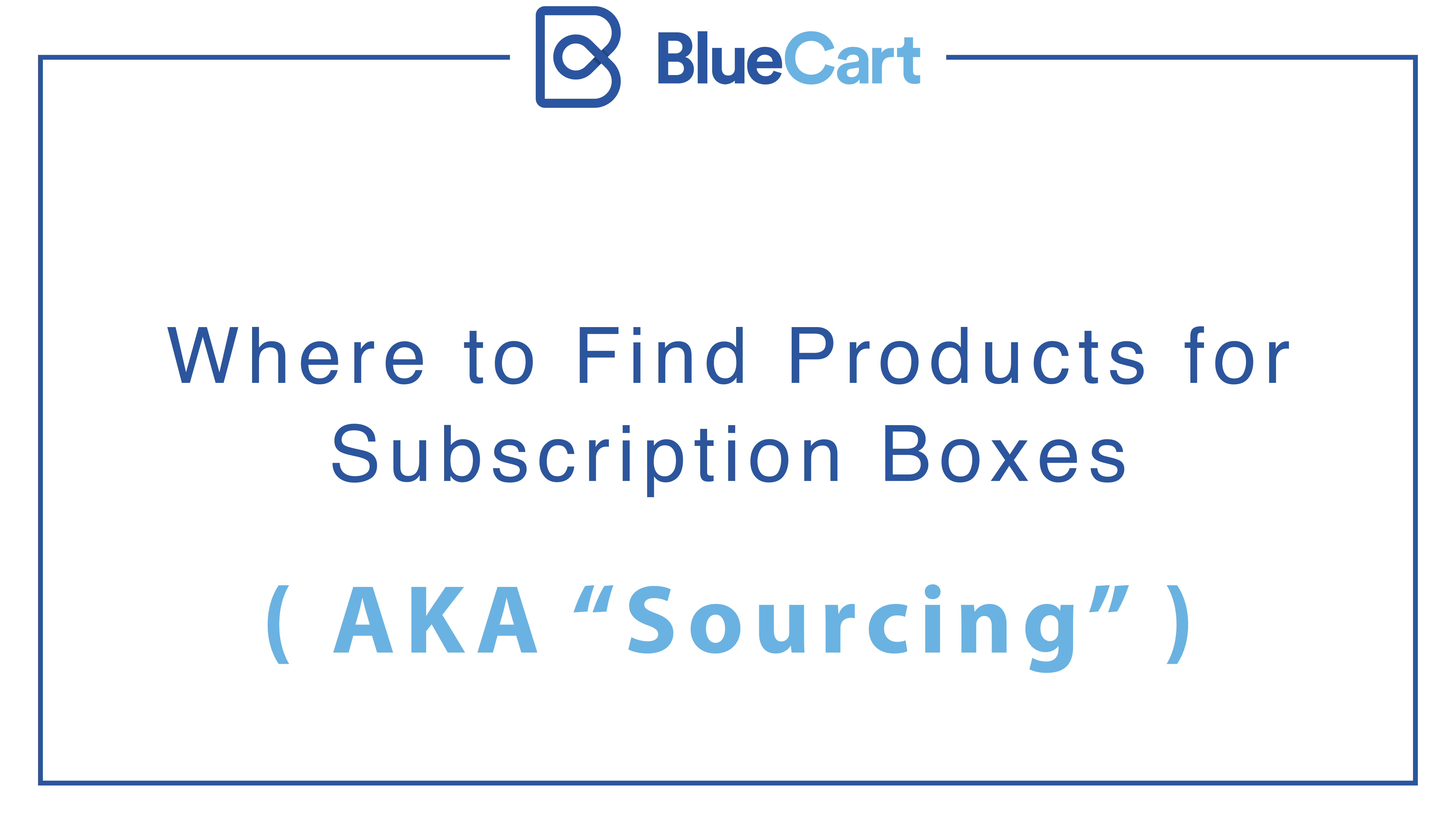 Subscription Box Sourcing